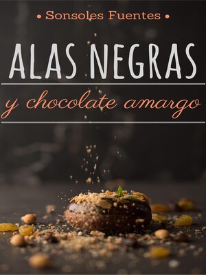 cover image of Alas negras y chocolate amargo
